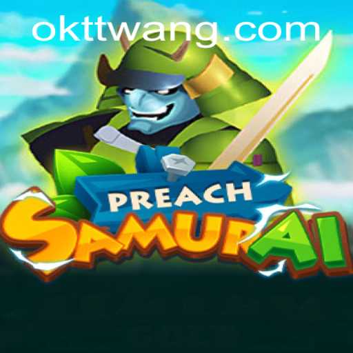 The Enthralling World of PreachSamurai: Embrace the Essence of Oktt Wang