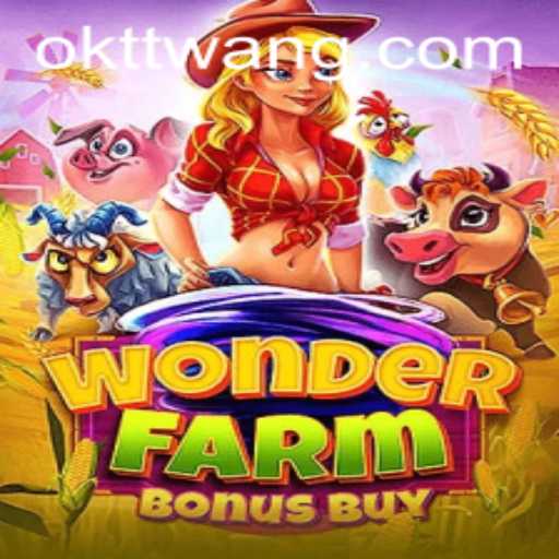 Discover the Magical World of WonderFarmBonusBuy and the Enigma of Oktt Wang